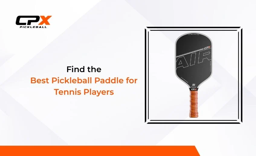 Best Pickleball Paddle for Tennis Players