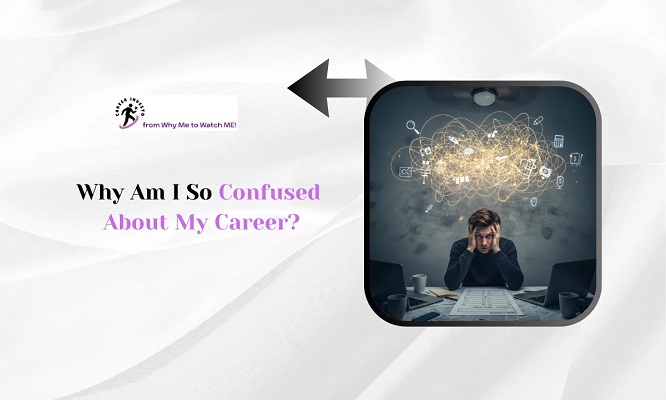 why am i so confused about my career